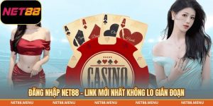 đăng nhập net88 - link mới nhất không lo gián đoạn