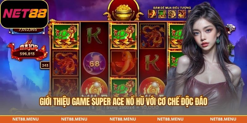 Nhận diện bản Super Ace nổ hũ gốc của JILI