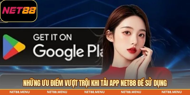 Các bước kiểm tra trước khi tải app NET88